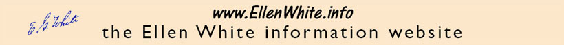 www.EllenWhite.info - The Ellen White information website.